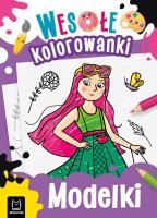 Modelki. Wesołe kolorowanki. Autor: Sylwia Kajdana. SmakLiter.pl Okładka książki Modelki. Wesołe kolorowanki