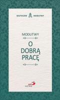 Okładka książki Modlitwy o dobrą pracę