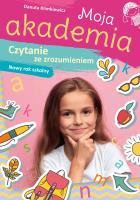 Moja Akademia. Czytanie ze zrozumieniem. Autor: Danuta Klimkiewicz. SmakLiter.pl Okładka książki Moja Akademia. Czytanie ze zrozumieniem