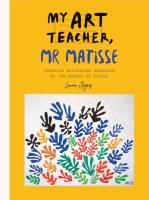 My Art Teacher, Mr Matisse. Wydawca: Ilex Publications LLC. SmakLiter.pl Opakowanie My Art Teacher, Mr Matisse