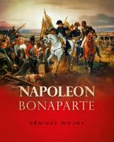 Okładka książki Napoleon Bonaparte. Geniusz wojny