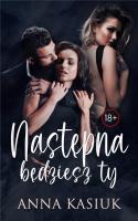 Następna będziesz ty. Autor: Kasiuk Anna. SmakLiter.pl Okładka książki Następna będziesz ty