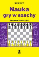 Nauka gry w szachy. Autor: Jose Raul Capablanca. SmakLiter.pl Okładka książki Nauka gry w szachy