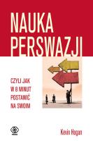 Nauka perswazji, czyli jak w 8 minut postawić na... Autor: Kevin Hogan, Joanna Grabiak-Pasiok. SmakLiter.pl Okładka książki Nauka perswazji, czyli jak w 8 minut postawić na..