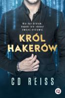Niebezpieczni mężczyźni T.1 Król hakerów. Autor: C.D. Reiss, Edyta Świerczyńska, Monika Kardasz. SmakLiter.pl Okładka książki Niebezpieczni mężczyźni T.1 Król hakerów
