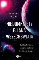 Niedomknięty bilans wszechświata. Autor: Pabjan Tadeusz. SmakLiter.pl Okładka książki Niedomknięty bilans wszechświata