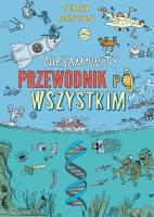 Niesamowity przewodnik po wszystkim. Autor: Terry Denton. SmakLiter.pl Okładka książki Niesamowity przewodnik po wszystkim