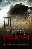 Nieszczęścia chodzą trójkami. Autor: Magdalena Kubasiewicz. SmakLiter.pl Okładka książki Nieszczęścia chodzą trójkami