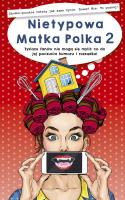 Nietypowa Matka Polka 2. Autor: Polka Nietypowa. SmakLiter.pl Okładka książki Nietypowa Matka Polka 2