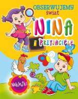Nina i przyjaciele. Obserwujemy świat. Autor: Mitri Monica Pierazzi. SmakLiter.pl Okładka książki Nina i przyjaciele. Obserwujemy świat