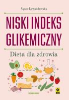 Niski indeks glikemiczny. Dieta dla zdrowia w.2. Autor: Agata Lewandowska. SmakLiter.pl Okładka książki Niski indeks glikemiczny. Dieta dla zdrowia w.2