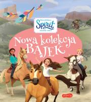 Nowa kolekcja bajek. Spirit Riding Free. Autor: Marta Stochmiałek. SmakLiter.pl Okładka książki Nowa kolekcja bajek. Spirit Riding Free