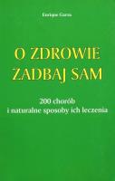O zdrowie zadbaj sam. Autor: Enrique Garza. SmakLiter.pl Okładka książki O zdrowie zadbaj sam