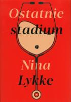 Ostatnie stadium. Autor: Lykke Nina. SmakLiter.pl Okładka książki Ostatnie stadium