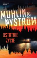Ostatnie życie. Autor: Nyström Peter, Mohlin Peter. SmakLiter.pl Okładka książki Ostatnie życie