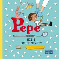 Pepe idzie do dentysty. Kapitan Nauka. Autor: Anna-Karin Garhamn. SmakLiter.pl Okładka książki Pepe idzie do dentysty. Kapitan Nauka