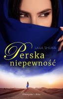 Perska niepewność. Autor: Laila Shukri. SmakLiter.pl Okładka książki Perska niepewność