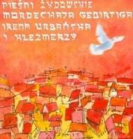 Pieśni Żydowskie Mordechaja Gebirtiga CD. Autor: Irena Urbańska. SmakLiter.pl Okładka książki Pieśni Żydowskie Mordechaja Gebirtiga CD