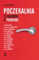 Poczekalnia 13 rozmów o pandemii. Autor: Joanna Racewicz. SmakLiter.pl Okładka książki Poczekalnia 13 rozmów o pandemii