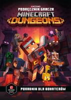 Podręcznik gracza Minecraft Dungeons. Poradnik dla bohaterów. Autor: Milton Stephanie. SmakLiter.pl Okładka książki Podręcznik gracza Minecraft Dungeons. Poradnik dla bohaterów