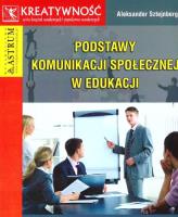 Podstawy komunikacji społecznej w edukacji. Autor: Sztejnberg Aleksander. SmakLiter.pl Okładka książki Podstawy komunikacji społecznej w edukacji