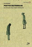 Poetyka ekstremalna oraz inne noty o liryce i krytyce współczesnej. Autor: Madejski Jerzy. SmakLiter.pl Okładka książki Poetyka ekstremalna oraz inne noty o liryce i krytyce współczesnej