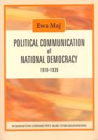 Political Communication of National Democracy 1918-1939. Autor: Majewska Ewa. SmakLiter.pl Okładka książki Political Communication of National Democracy 1918-1939