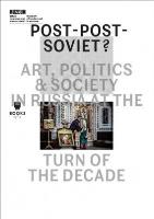 Post-Post-Soviet? Art, Politics and Society in.... Autor:   Praca zbiorowa. SmakLiter.pl Okładka książki Post-Post-Soviet? Art, Politics and Society in...