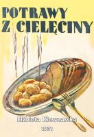 Potrawy z cielęciny. Autor: Kiewnarska Elżbieta. SmakLiter.pl Okładka książki Potrawy z cielęciny