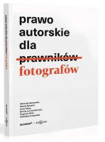 Prawo autorskie dla fotografów. Autor: Miler Dagmara, Bednarska Weronika, Bywalec Maryla. SmakLiter.pl Okładka książki Prawo autorskie dla fotografów