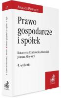 Prawo gospodarcze i spółek w.5. Autor: dr Joanna Ablewicz, Czajkowska-Matosiuk Katarzyna. SmakLiter.pl Okładka książki Prawo gospodarcze i spółek w.5