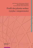 Okładka książki Profil decydenta wobec ryzyka i niepewności