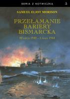 Przełamanie bariery Bismarcka. 22 lipca 1942 - 1 maja 1944. Autor: Morison Samuel Eliot. SmakLiter.pl Okładka książki Przełamanie bariery Bismarcka. 22 lipca 1942 - 1 maja 1944