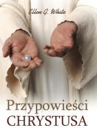 Przypowieści Chrystusa. Autor: Ellen G. White. SmakLiter.pl Okładka książki Przypowieści Chrystusa