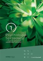 Psychologia Sprzedaży - droga do sprawczości, niezależności i pieniędzy. Autor: Mateusz Grzesiak. SmakLiter.pl Okładka książki Psychologia Sprzedaży - droga do sprawczości, niezależności i pieniędzy