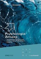 Psychologia Zmiany - najskuteczniejsze narzędzia pracy z ludzkimi emocjami, zachowaniami i myśleniem. Autor: Mateusz Grzesiak. SmakLiter.pl Okładka książki Psychologia Zmiany - najskuteczniejsze narzędzia pracy z ludzkimi emocjami, zachowaniami i myśleniem