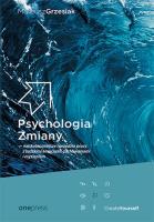 Psychologia Zmiany - najskuteczniejsze narzędzia pracy z ludzkimi emocjami, zachowaniami i myśleniem. Autor: Mateusz Grzesiak. SmakLiter.pl Okładka książki Psychologia Zmiany - najskuteczniejsze narzędzia pracy z ludzkimi emocjami, zachowaniami i myśleniem