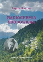 Radiochemia środowiska. Autor: Bogdan Skwarzec. SmakLiter.pl Okładka książki Radiochemia środowiska