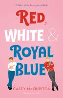 Red, White & Royal Blue. Autor: Manula Kalicka. SmakLiter.pl Okładka książki Red, White & Royal Blue