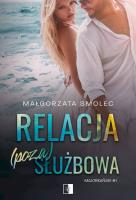 Relacja (poza)służbowa. Majorkański. Tom 1. Autor: Małgorzata Smolec. SmakLiter.pl Okładka książki Relacja (poza)służbowa. Majorkański. Tom 1