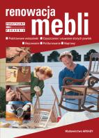 Okładka książki Renowacja mebli. Podstawowe wskazówki, czyszczenie