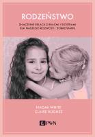 Okładka książki Rodzeństwo. Znaczenie relacji z braćmi i siostrami dla naszego rozwoju i dobrostanu