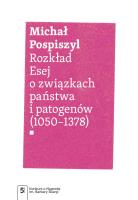 Rozkład. Esej o związkach państwa i patogenów. Autor: Pospiszyl Michał. SmakLiter.pl Okładka książki Rozkład. Esej o związkach państwa i patogenów