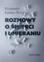 Okładka książki Rozmowy o śmierci i umieraniu