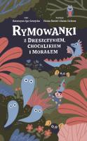 Rymowanki z dreszczykiem chochlikiem i morałem / Części Proste. Autor: Gawęcka Katarzyna Iga. SmakLiter.pl Okładka książki Rymowanki z dreszczykiem chochlikiem i morałem / Części Proste