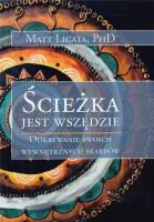 Ścieżka jest wszędzie. Autor: Matt Licata. SmakLiter.pl Okładka książki Ścieżka jest wszędzie
