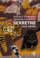 Sekretne życie kotów. Autor: Kruszewicz Andrzej G., Agnieszka Czujkowska. SmakLiter.pl Okładka książki Sekretne życie kotów