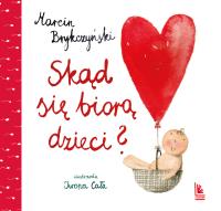 Skąd się biorą dzieci ?. Autor: Brykczyński Marcin. SmakLiter.pl Okładka książki Skąd się biorą dzieci ?