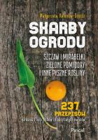 Skarby ogrodu. Szczaw, mirabelki, zielone pomidory i inne pyszne rośliny. Autor: Małgorzata Kalemba-Drożdż. SmakLiter.pl Okładka książki Skarby ogrodu. Szczaw, mirabelki, zielone pomidory i inne pyszne rośliny