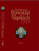 Słownik Powstań Śląskich 1919 T.1. Autor: Opracowanie zbiorowe. SmakLiter.pl Okładka książki Słownik Powstań Śląskich 1919 T.1
